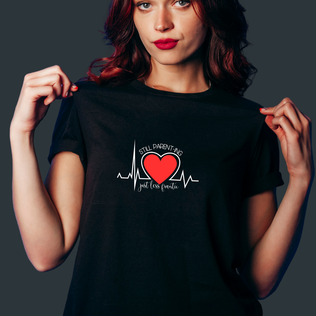 Funny Parenting Unisex T-Shirt - Still Just Less Frantic