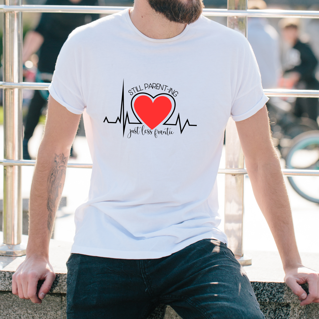 Funny Parenting Unisex T-Shirt - Still Just Less Frantic