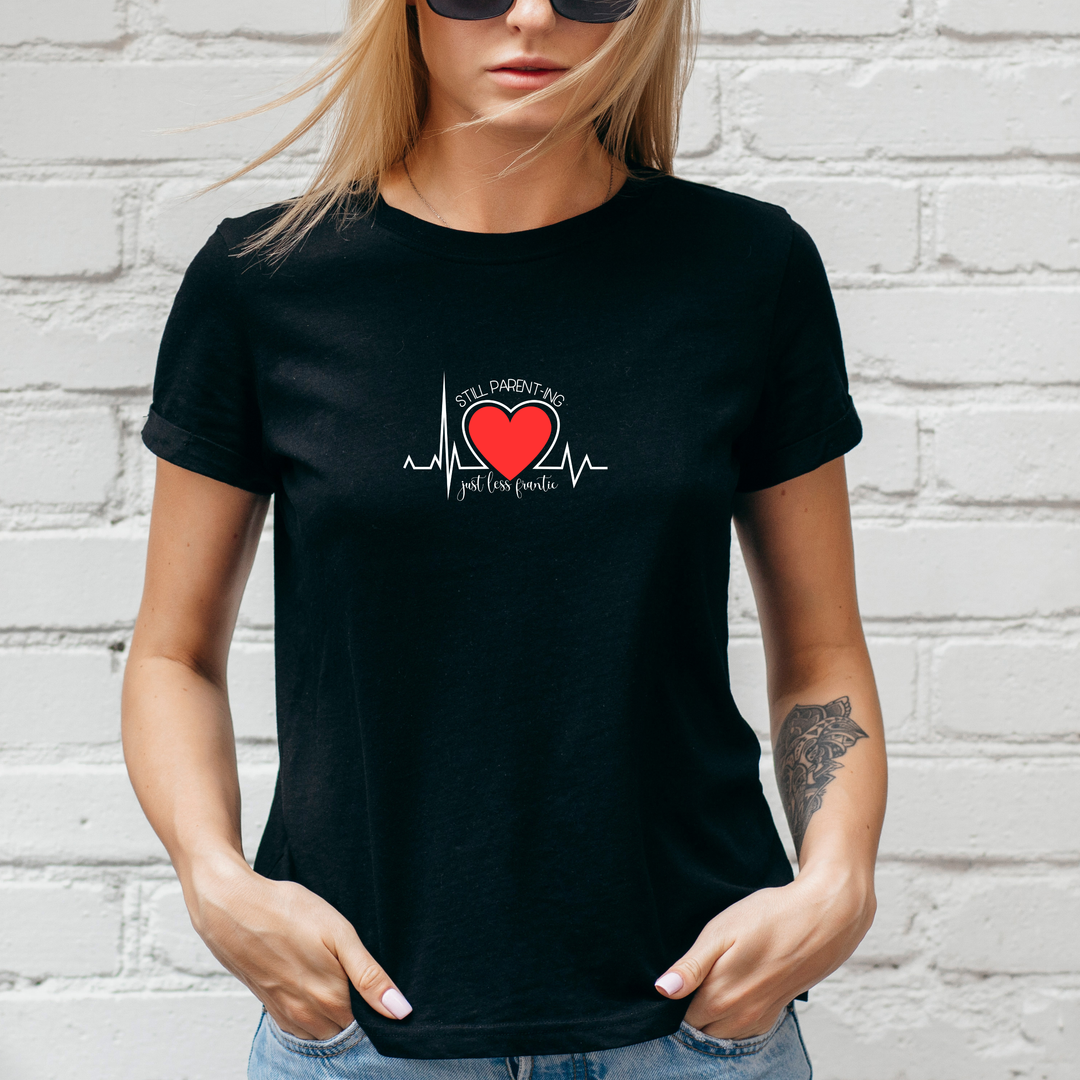 Funny Parenting Unisex T-Shirt - Still Just Less Frantic