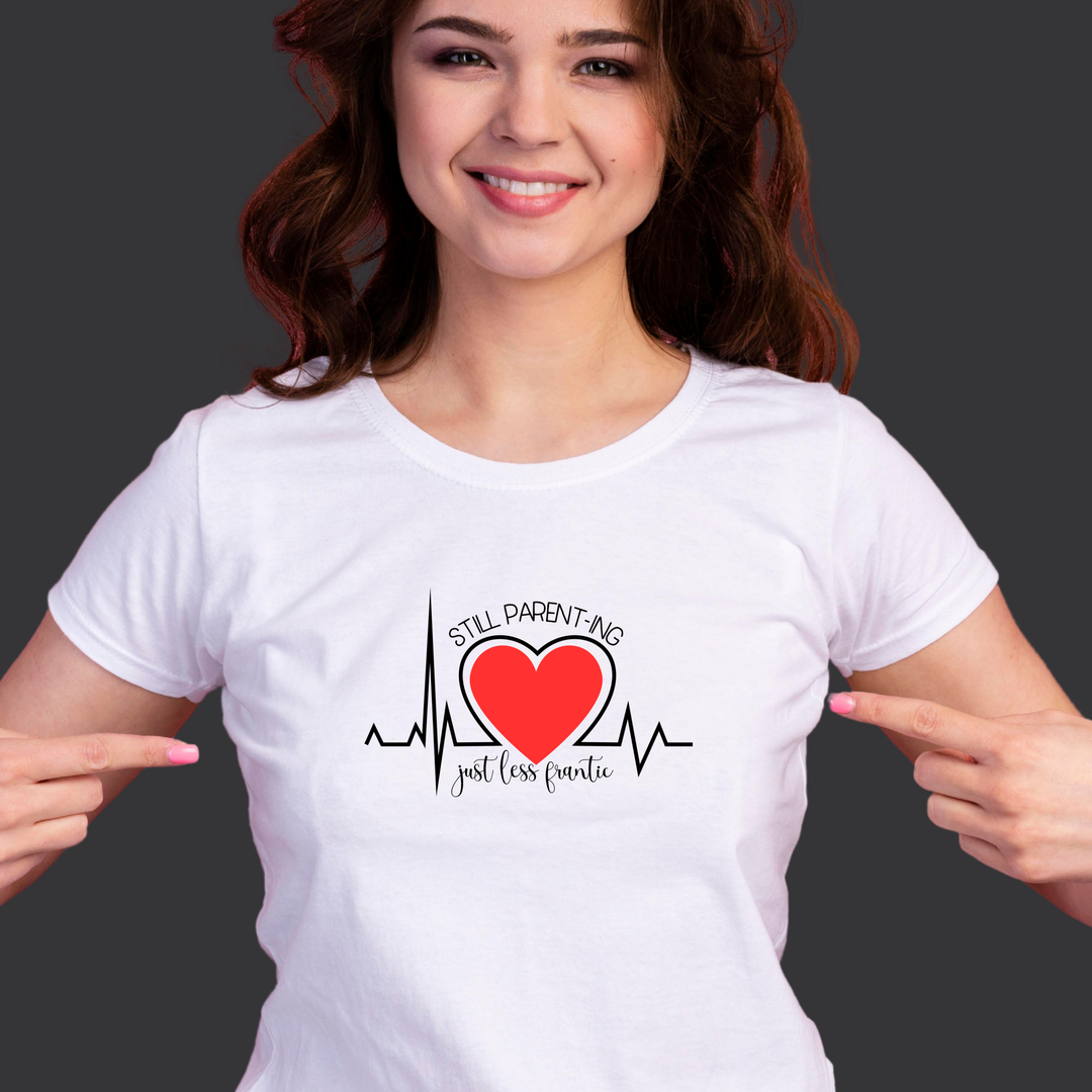 Funny Parenting Unisex T-Shirt - Still Just Less Frantic