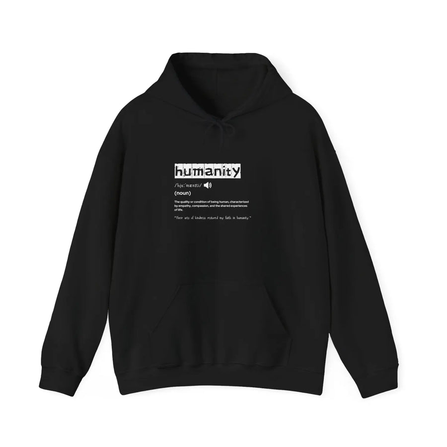 Humanity Definition Hoodie Unisex Sweatshirt for Activists Thoughtful Gift Comfortable Layering Perfect Casual Wear - S