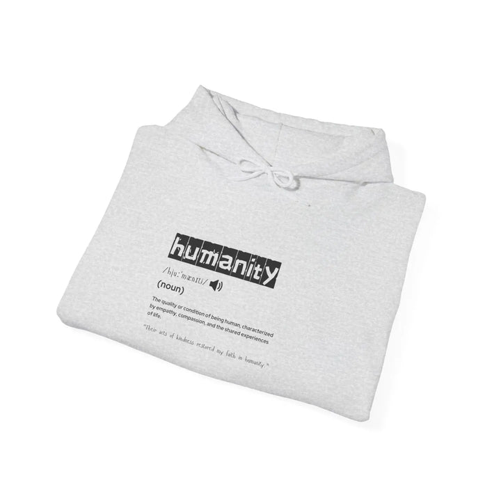 Humanity Definition Hoodie Unisex Sweatshirt for Activists Thoughtful Gift Comfortable Layering Perfect Casual Wear