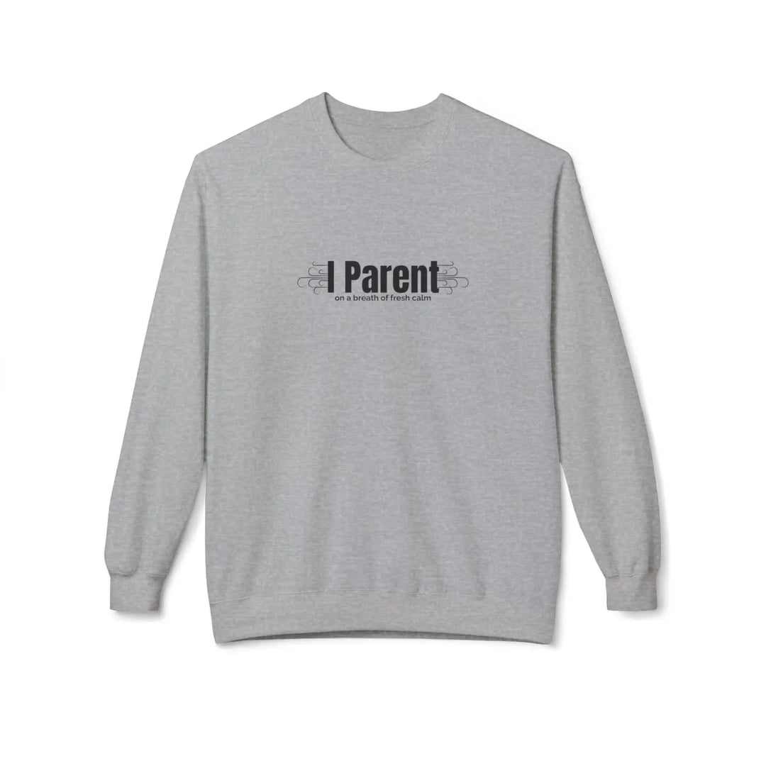 I Parent Fleece Crewneck Sweatshirt Hilarious Cozy Gift Warm Casual Wear Ideal for Family Gatherings Thoughtful