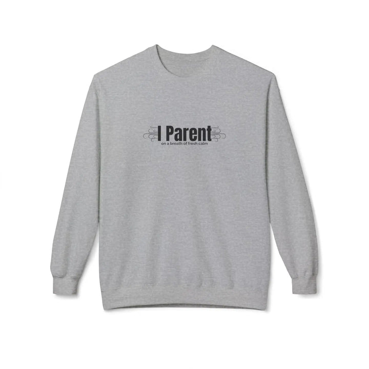 I Parent Fleece Crewneck Sweatshirt Hilarious Cozy Gift Warm Casual Wear Ideal for Family Gatherings Thoughtful