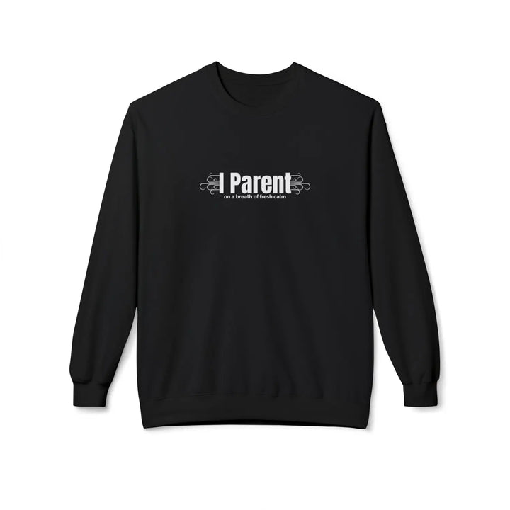 I Parent Fleece Crewneck Sweatshirt Hilarious Cozy Gift Warm Casual Wear Ideal for Family Gatherings Thoughtful