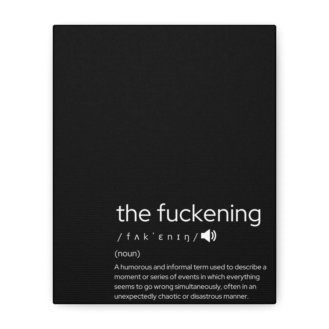 Funny Canvas Wall Art - ’The Fuckening’ - Humorous Decor for Home Unique Gift Friends Office Bold Statement Piece - 8’’