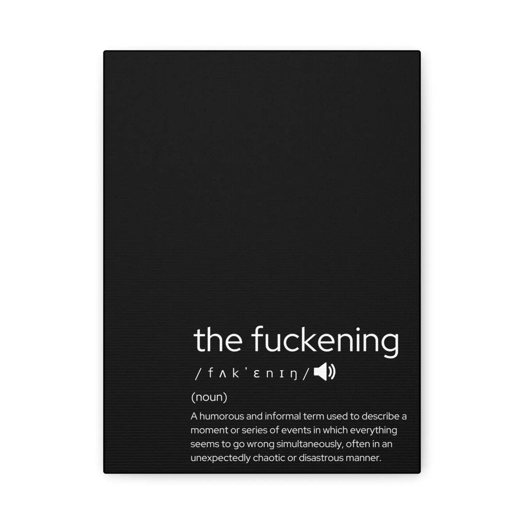 Funny Canvas Wall Art - ’The Fuckening’ - Humorous Decor for Home Unique Gift Friends Office Bold Statement Piece - 9’’