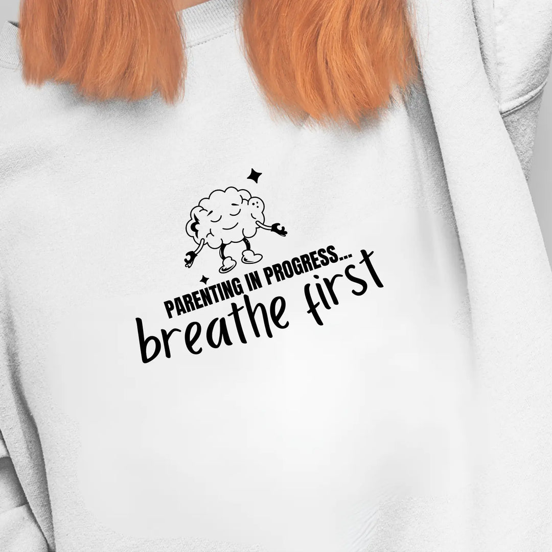 Parenting Progress Crewneck Sweatshirt - Breathe First Funny Parent Gift Family Humor Cozy Top Ideal for Baby Showers