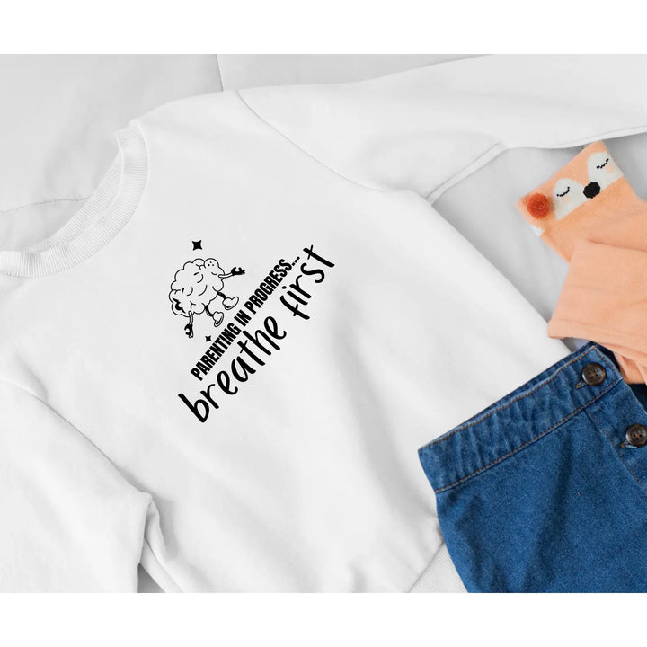 Parenting Progress Crewneck Sweatshirt - Breathe First Funny Parent Gift Family Humor Cozy Top Ideal for Baby Showers