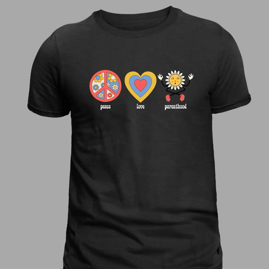 Peace Love and Parenthood T-Shirt