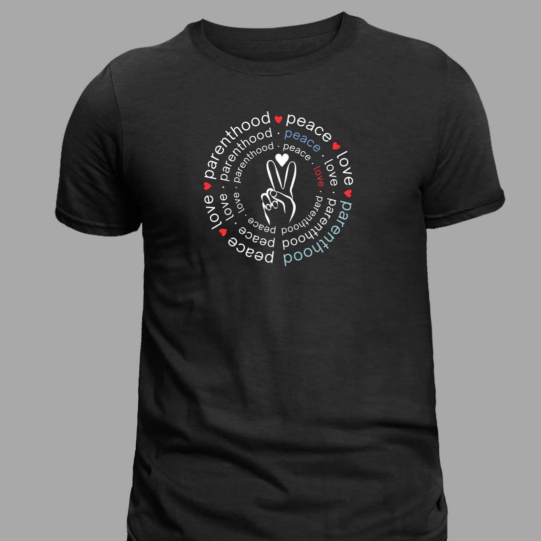 Peace Love and Parenthood T-Shirt Humorus Parenting Life Tees Teenage Parent Gift Fun COnversation Starter - Black / XS