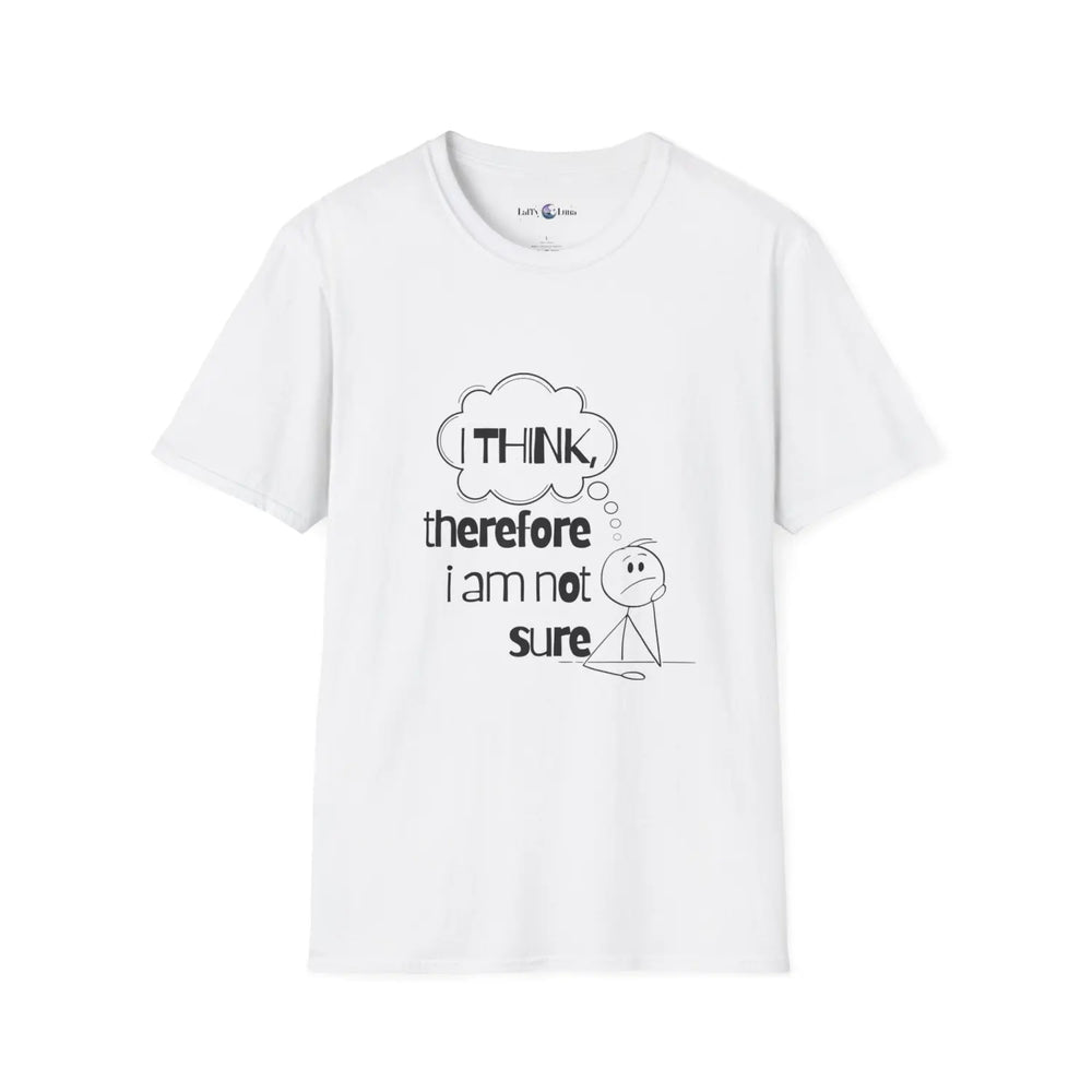 I Think Therefore Am Not Sure Unisex Softstyle T-Shirt | Funny Philosophy Tee for Casual Wear - XS / White