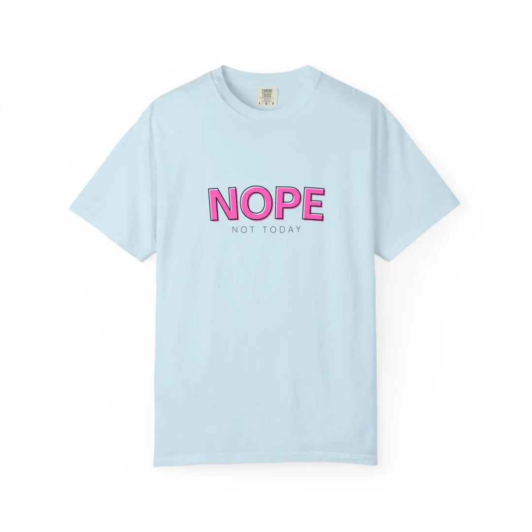 Trendy Humor T Shirt with NOPE NOT TODAY Slogan Perfect for Casual Wear Gifts Lazy Days or Self Care Moments Chambray