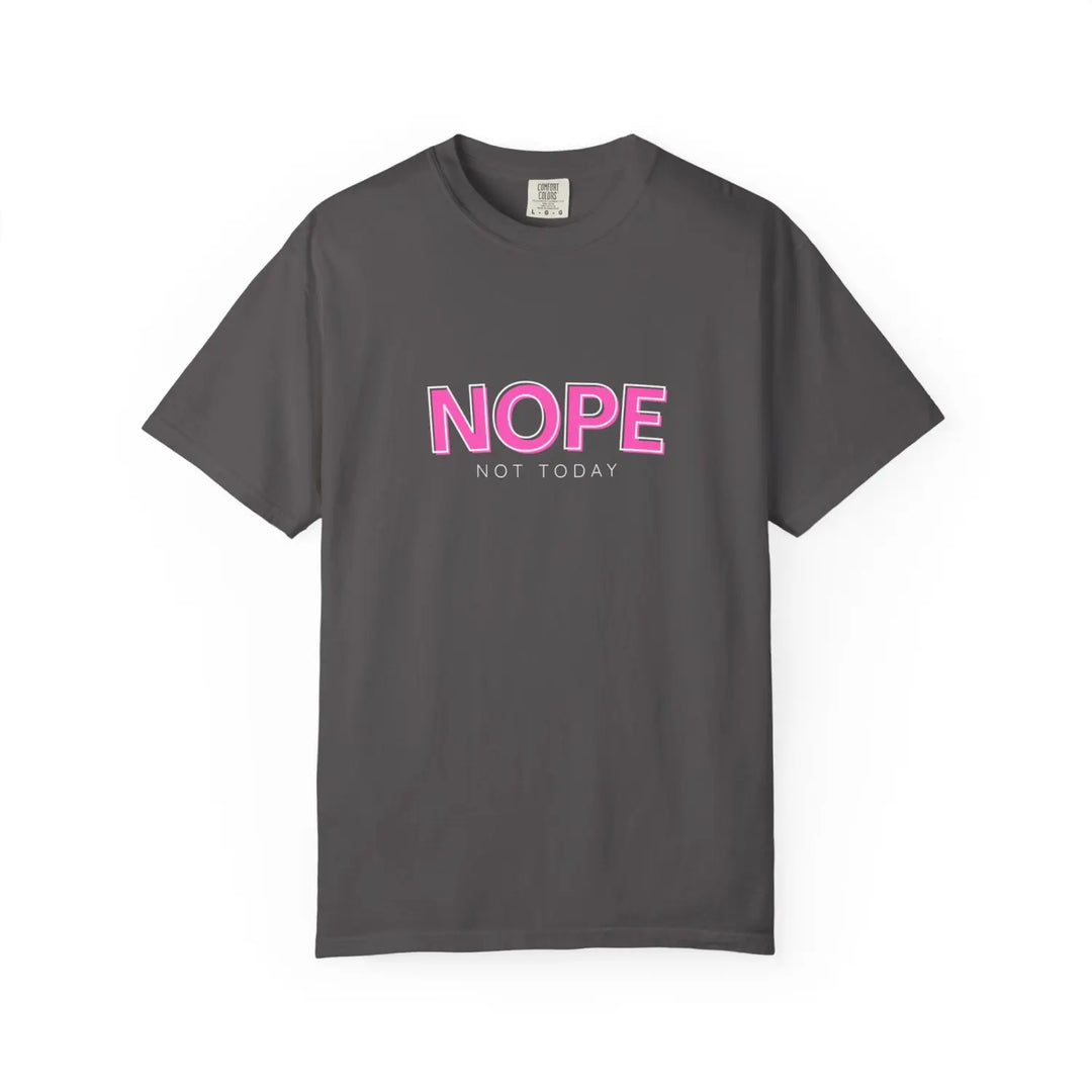 Trendy Humor T Shirt with NOPE NOT TODAY Slogan Perfect for Casual Wear Gifts Lazy Days or Self Care Moments Graphite