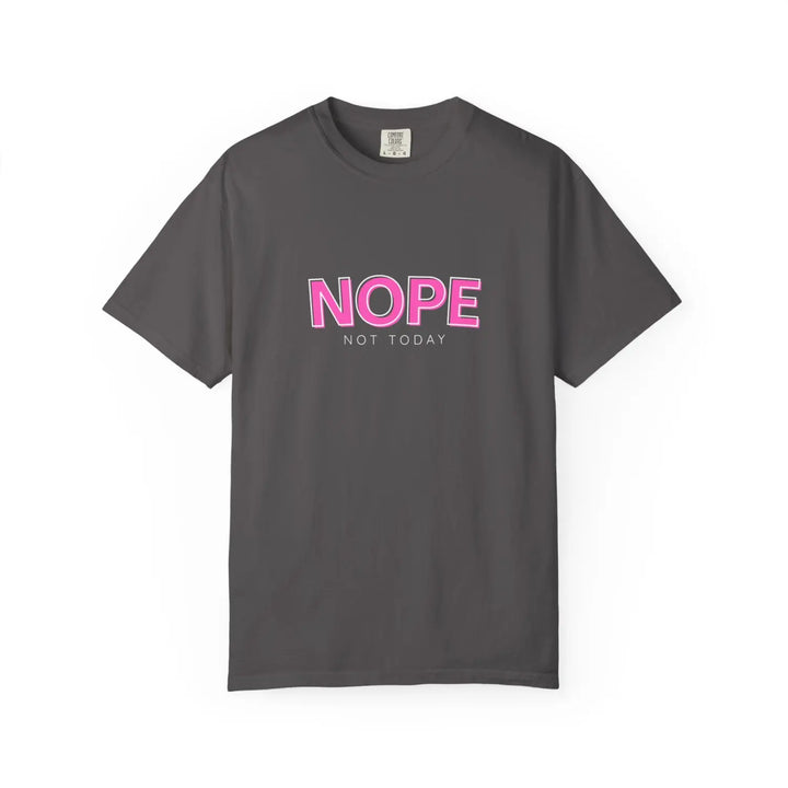 Trendy Humor T Shirt with NOPE NOT TODAY Slogan Perfect for Casual Wear Gifts Lazy Days or Self Care Moments Graphite