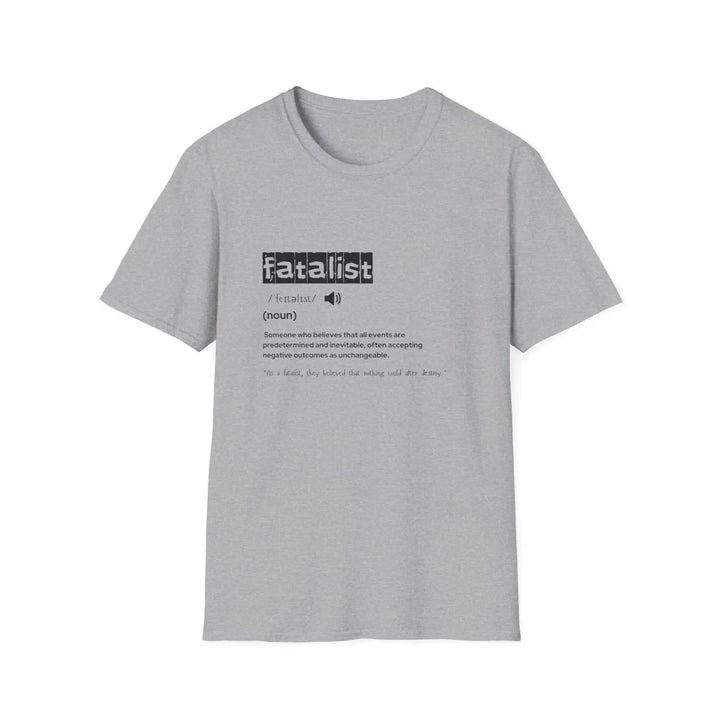 Fatalist Definition T-Shirt | Gift for Philosophers | Unisex Softstyle Tee | Casual Wear Philosophy Lover’s Everyday