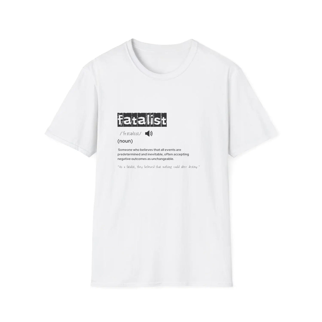 Fatalist Definition T-Shirt | Gift for Philosophers | Unisex Softstyle Tee | Casual Wear Philosophy Lover’s Everyday