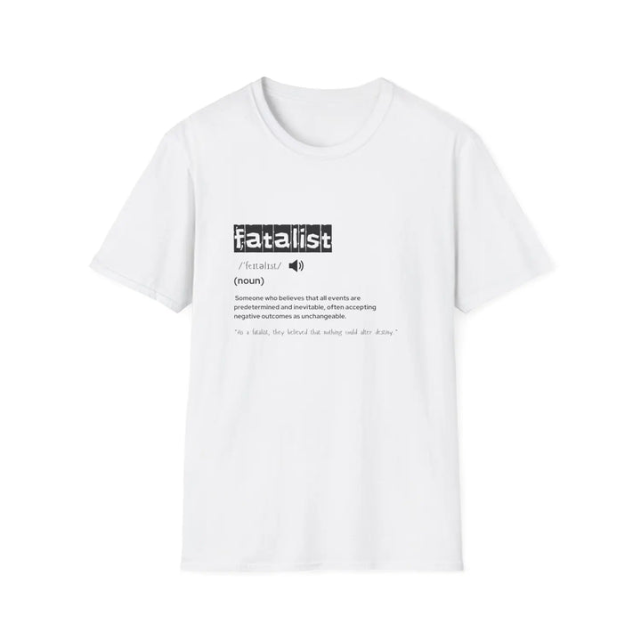 Fatalist Definition T-Shirt | Gift for Philosophers | Unisex Softstyle Tee | Casual Wear Philosophy Lover’s Everyday