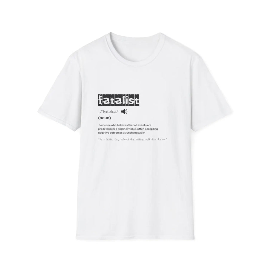 Fatalist Definition T-Shirt | Gift for Philosophers | Unisex Softstyle Tee | Casual Wear Philosophy Lover’s Everyday