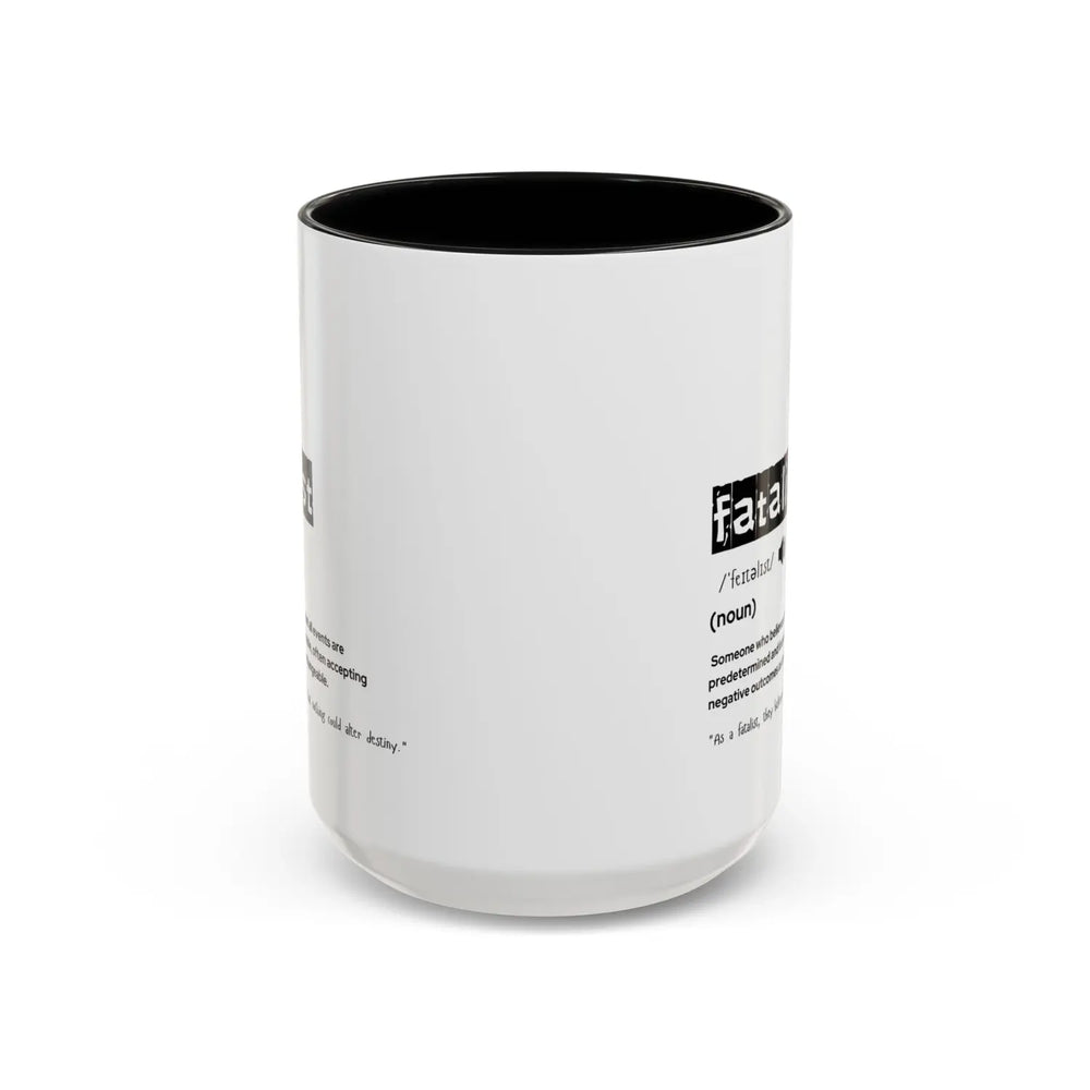 Fatalist Coffee Mug Motivational Black Accent Gift for Philosophers Unique Cup Home & Office Decor - 15oz
